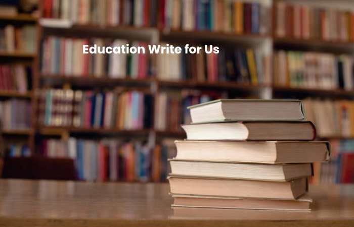 Education Write for Us(1)