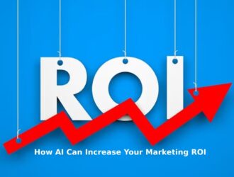 How AI Can Increase Your Marketing ROI